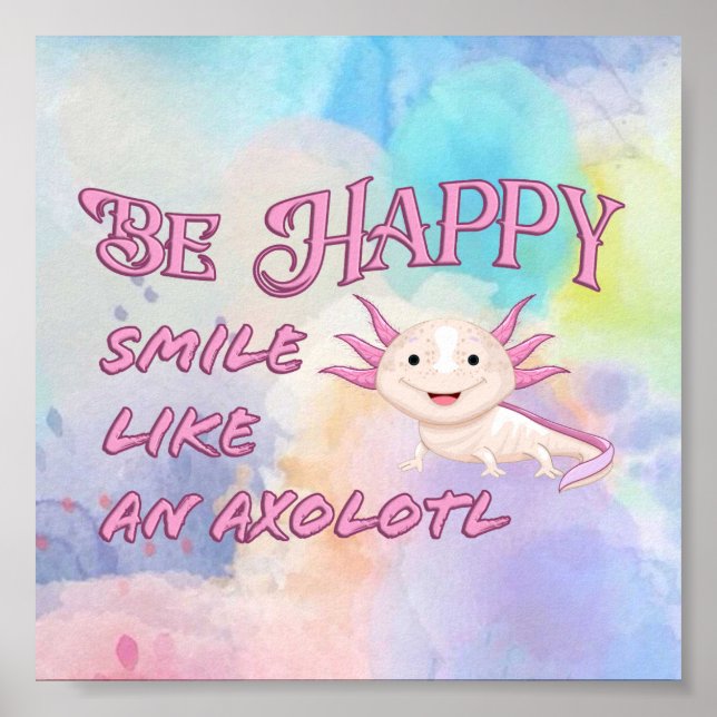 Póster Poster de Axolotl - Sé feliz y sonríe (Frente)