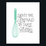 Póster Poster de PERSONALIZABLE de citas de Take Whisks<br><div class="desc">¡Ideal para los panaderos,  los chefs e incluso para los aficionados a la gastronomía! Personalizar fácilmente el color de whisky de este adorable poster,  sólo cambia el color de fondo impreso.</div>