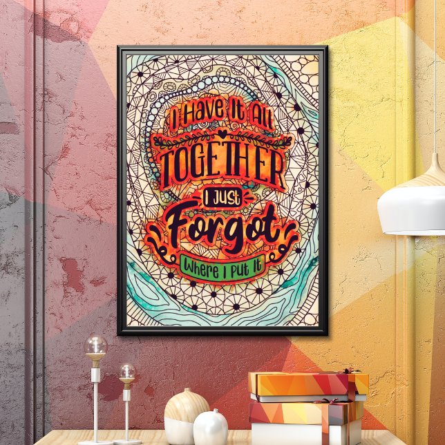 Póster Poster divertida de colorantes para adultos (Funny adult coloring poster that says 'I have it all together i just forgot where i put it' colored)
