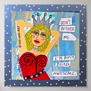PÓSTER POSTER-DON'T BOTHER ME. I'M BUSY BEING AWESOME.