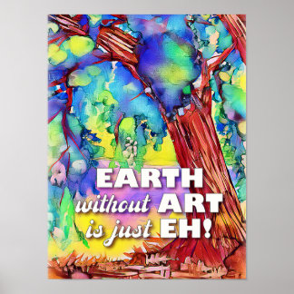 Póster Poster, EARTH without ART is just EH! Poster