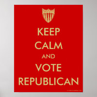 poster "MANTENER LA CALMA Y VOTAR A REPUBLICANO"