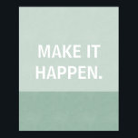 Póster Poster motivacional, hazlo realidad, verde azulado<br><div class="desc">Haz que suceda. Poster motivacional en blanco y verde azulado. Tipografía de estilo poster,  inspirador,  moderno y minimalista. Texto personalizado. ¡Cambia lo que quieras!</div>