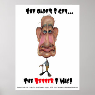 Póster Poster Older I Get (BH87)