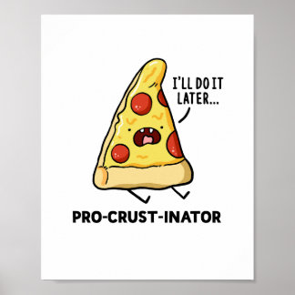 Póster Poster Pizza Pun, inator pro-costra