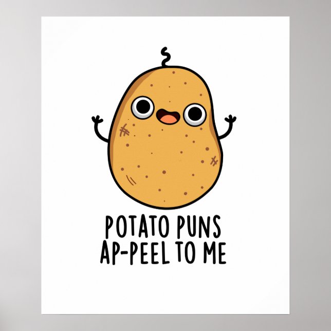 Póster Potato Puns A-peel Para Mí Divertido Pun de Papa (Frente)