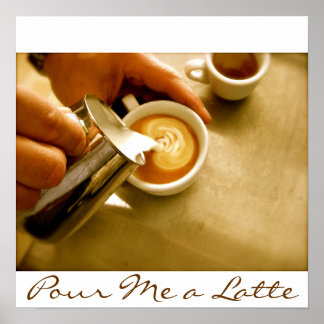 Póster Pour Me a Latte - Poster