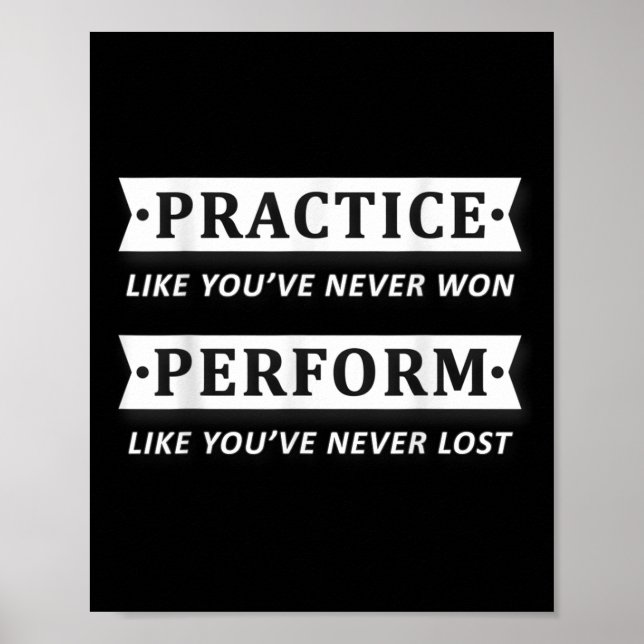 Póster Practice Like You Have Never Won, Perform Motivati (Frente)