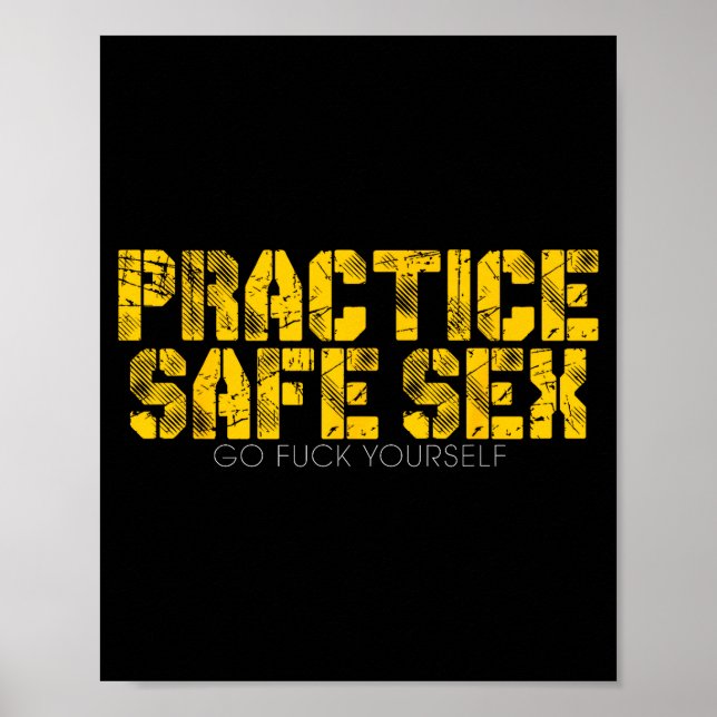 Póster Practice Safe Go For Yourself Funny Shirt  (Frente)