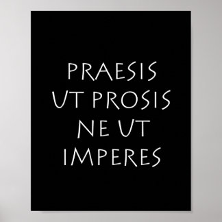 Póster Praesis ut prosis ne ut imperes