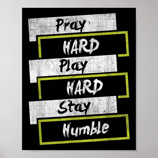 Póster Pray Hard Play Hard Stay Humble Motivational  (Frente)