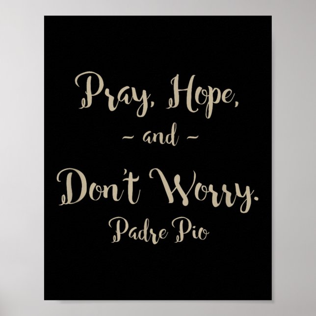 Póster Pray Hope And Don't Worry St. Padre O Quote  (Frente)
