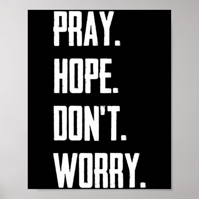 Póster Pray Hope Dont Worry Christianity Prayer  (Frente)