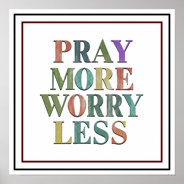 Póster Pray More Worry Less Bold Vibrant Peace (Frente)