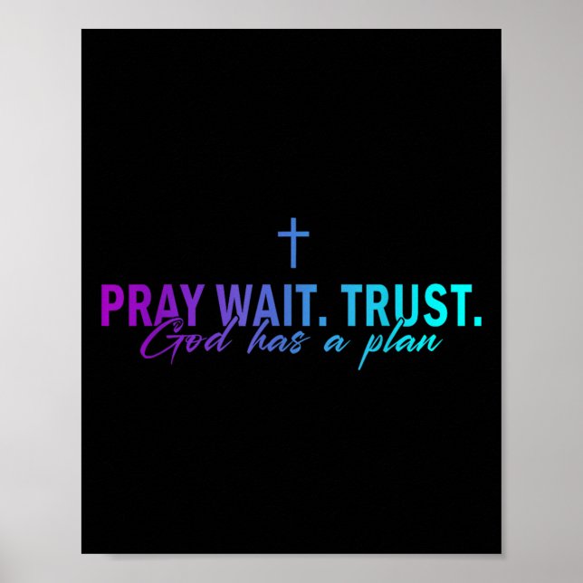 Póster Pray Wait Trust God Has A Plan Gradient Cross  (Frente)