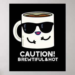 Póster Precaución Hermoso Y Caliente Gracioso Café Pun Da