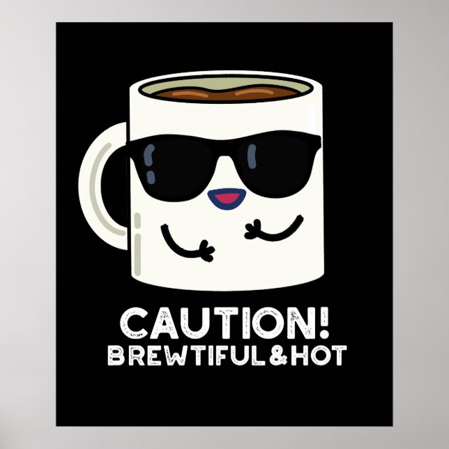 Póster Precaución Hermoso Y Caliente Gracioso Café Pun Da (Frente)