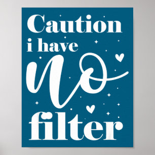 Póster Precaución no tengo filtro 