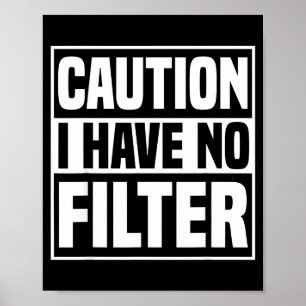 Póster Precaución No Tengo Filtro Divertido Cita Sarcásti