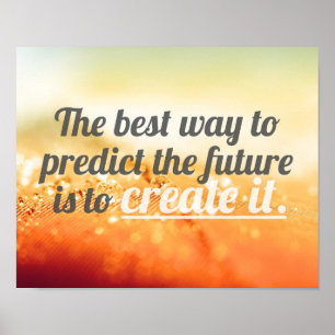 Póster Predict The Future - Motivational Quote