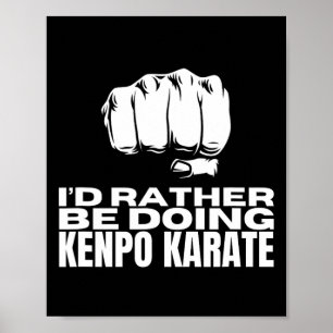 Póster Preferiría Estar Haciendo Kenpo Karate Funny Ameri