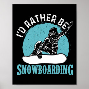 Póster Preferiría Estar Snowboard - Snowboard Lover Snowb