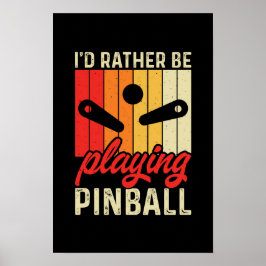 Póster Preferiría Jugar Poster de Pinball #6