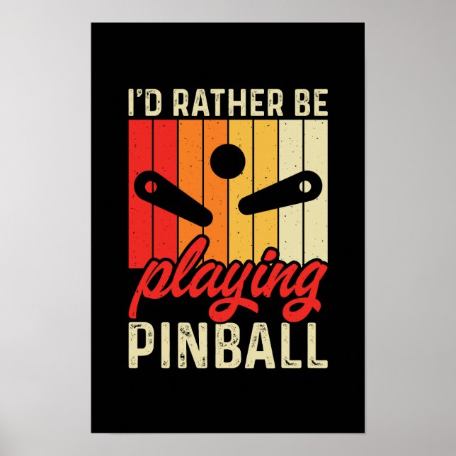 Póster Preferiría Jugar Poster de Pinball #6 (Frente)