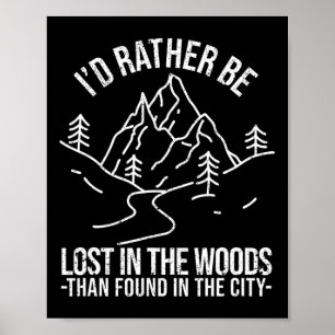 Póster Preferiría Perderme En El Bosque Que Encontrarme E