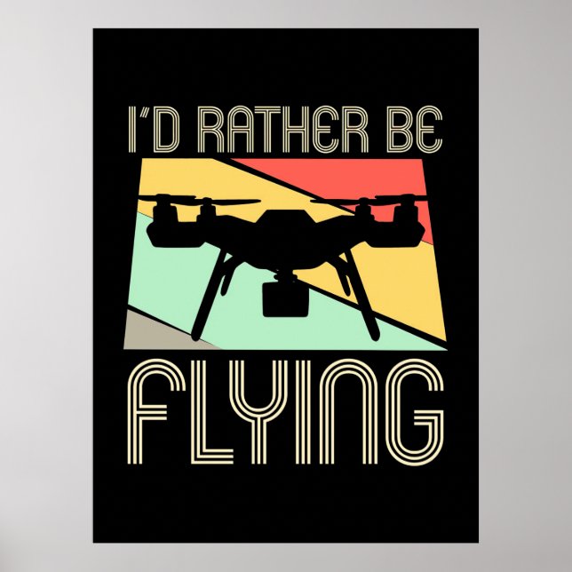 Póster Preferiría Volar Drone (Frente)