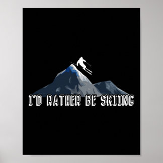 Póster Prefiero Estar Esquíando Deportes De Invierno Esqu
