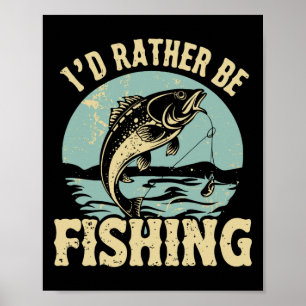 Póster Prefiero estar pescando hombres mujeres niños pesc