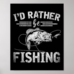 Póster Prefiero Estar Pescando Regalo Divertido Para Pesc