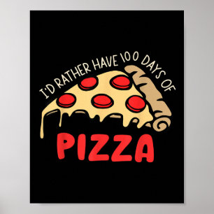 Póster Prefiero Tener 100 Días De Pizza 100 Días De Scho