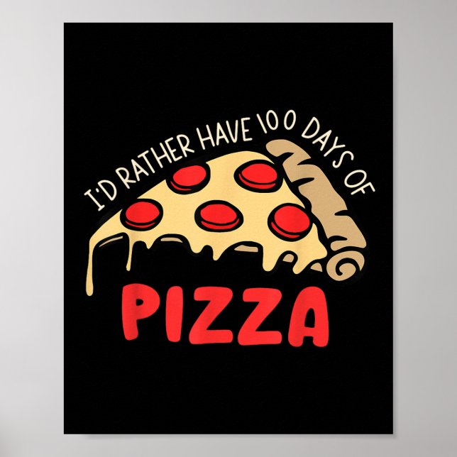 Póster Prefiero Tener 100 Días De Pizza 100 Días De Scho (Frente)