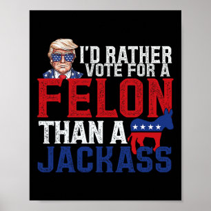 Póster Prefiero Votar Por Un Felón A Jack Trump Amer