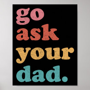 Póster Pregúntale a tu papá qué graciosa mamá cita a la f