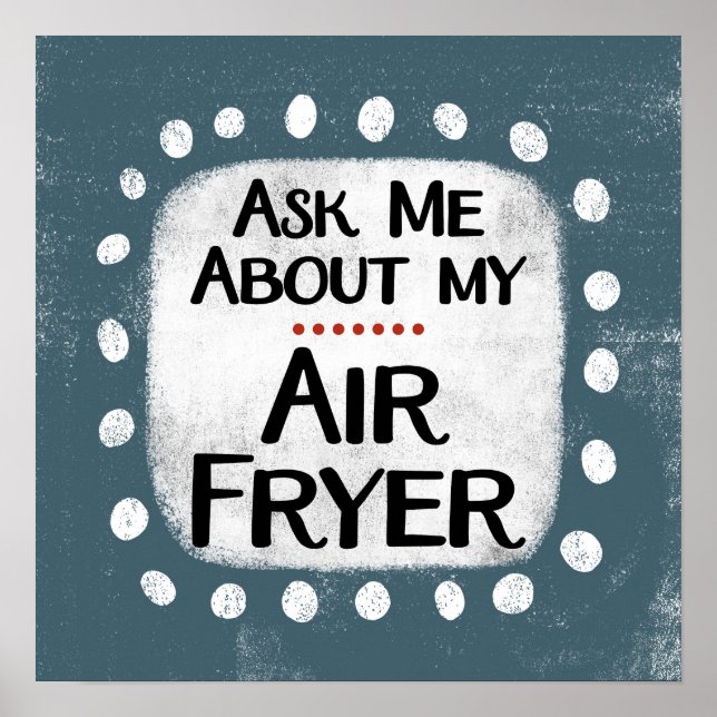 Póster Pregúntame sobre mi Poster Air Fryer Wall Art (Frente)
