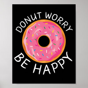 Póster Preocupación de Donut, Be Happy Wall Art