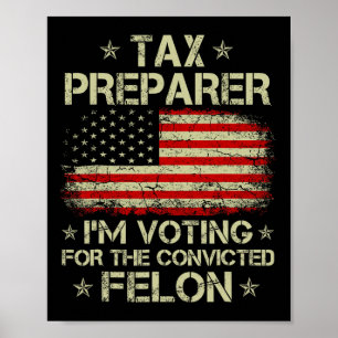 Póster Preparador que votaré por el convicto Felon Funny
