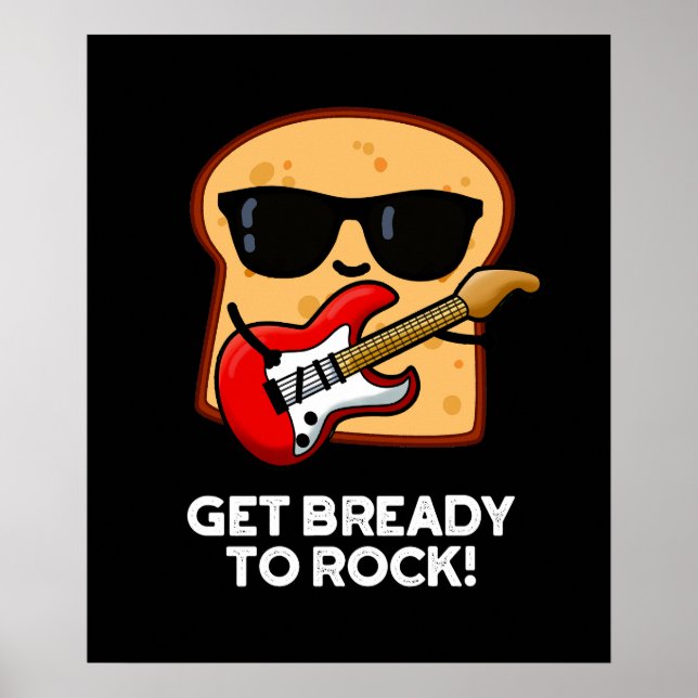 Póster Prepárate Para Rockear Funny Rocker Bread Pun Dark (Frente)