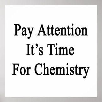 Póster Prestar atención es hora de la química