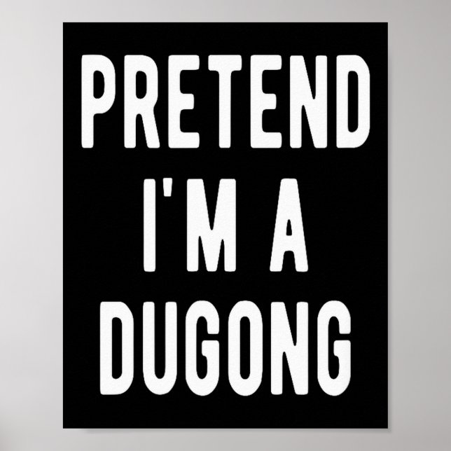 Póster Pretend I Am A Dugong Costume Manatee Sea Animal H (Frente)