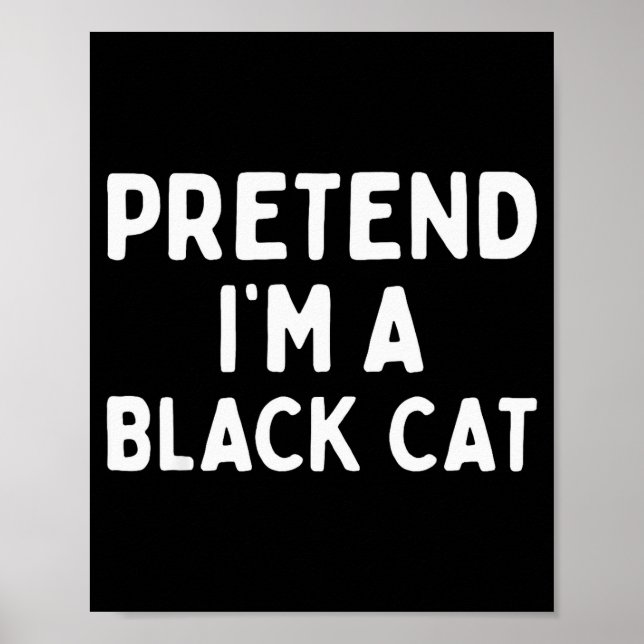 Póster Pretend I'm A Black Cat Easy Lazy Halloween Costum (Frente)