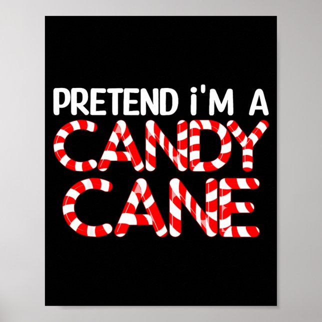 Póster Pretend I'm A Candy Cane Xmas Adult Kids Men Women (Frente)