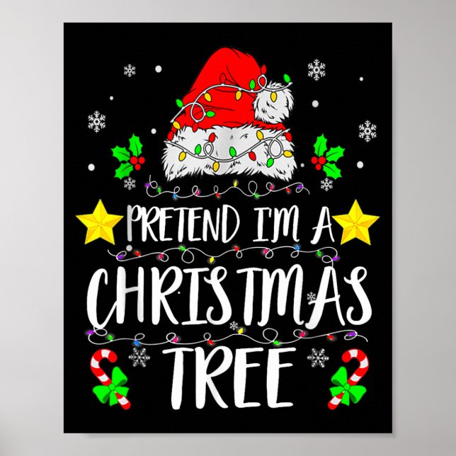 Póster Pretend I'm A Christmas Tree Funny Christmas Costu (Frente)
