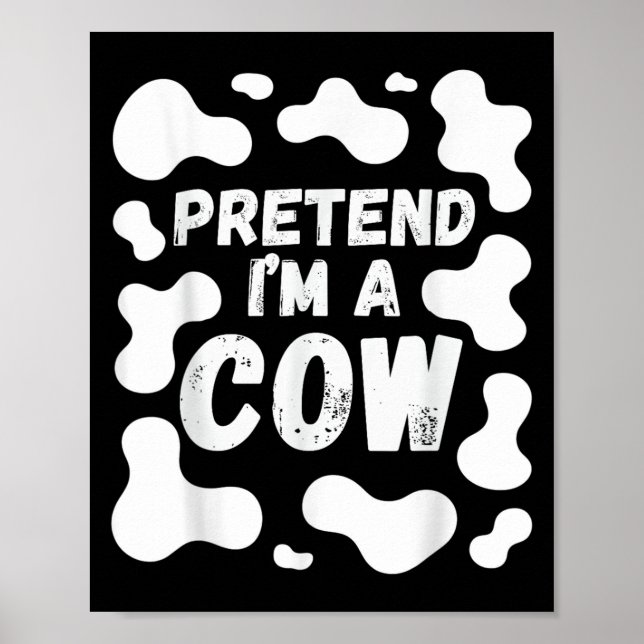 Póster Pretend I'm A Cow Funny Halloween  (Frente)