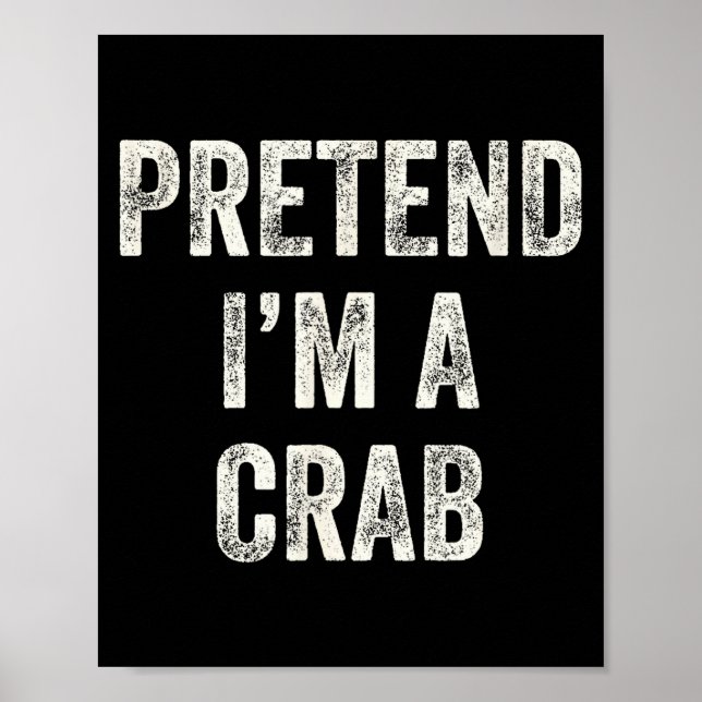 Póster Pretend I'm A Crab Funny Last Minute Halloween Cos (Frente)