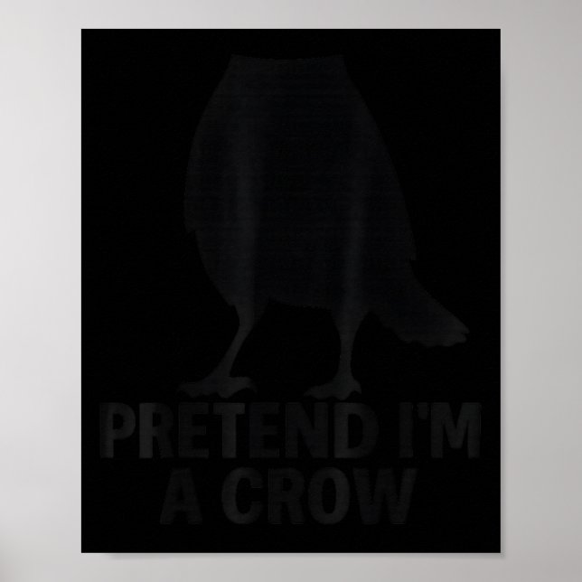 Póster Pretend I'm A Crow Funny Halloween Costume Crow  (Frente)