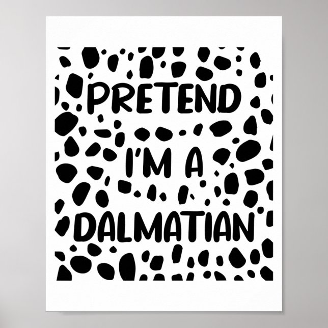 Póster Pretend I'm A Dalmatian Costume For Women Funny Ha (Frente)